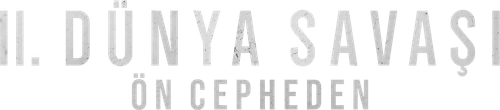 II. Dünya Savaşı: Ön Cepheden