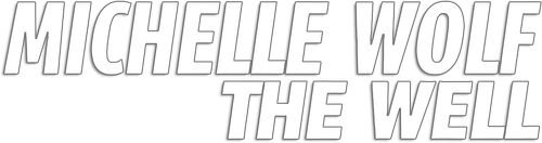 Michelle Wolf: The Well