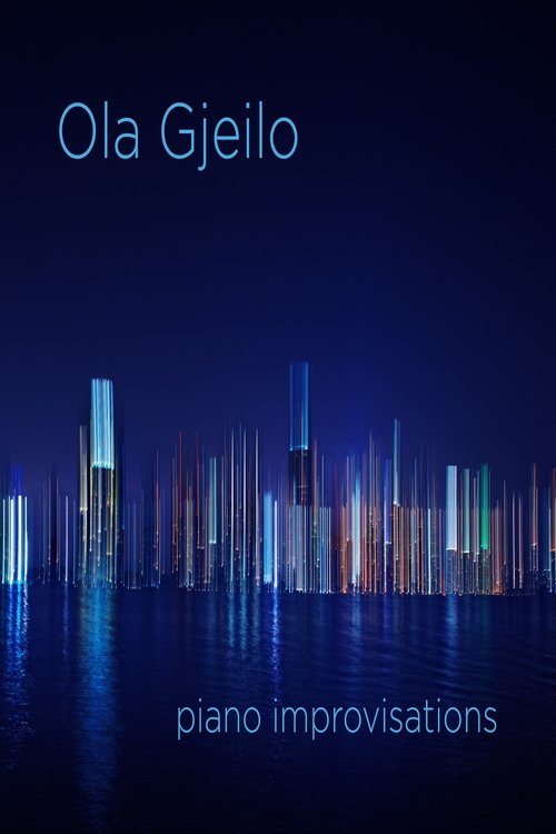 Ola Gjeilo - PIANO IMPROVISATIONS movie poster player