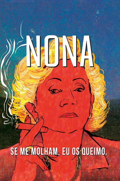 Pôster de Nona: Se me Molham, eu os Queimo