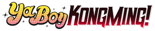 Ya Boy Kongming!