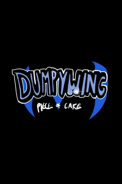 Dumpywing: Piece of Cake (2022)