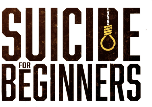 Suicide for Beginners