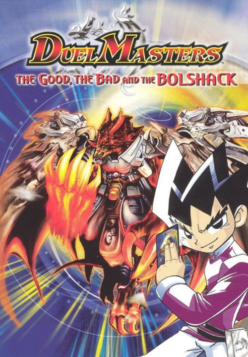 Duel Masters: The Good, the Bad and the Bolshack