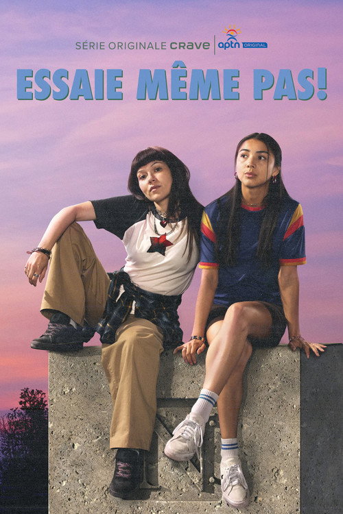 ESSAIE MEME PAS — Saison 1
