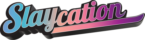 Slaycation
