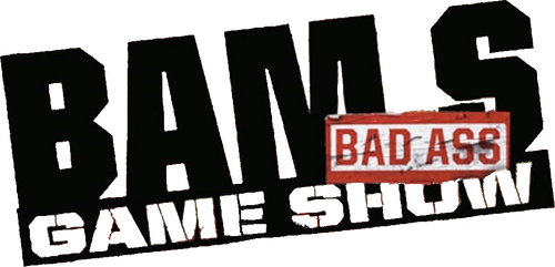 Bam's Bad Ass Game Show