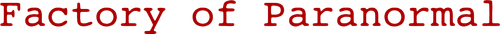 Factory of Paranormal