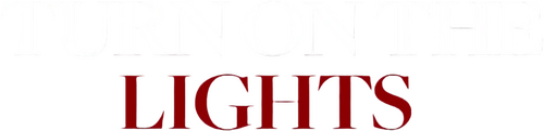 TURN ON THE LIGHTS