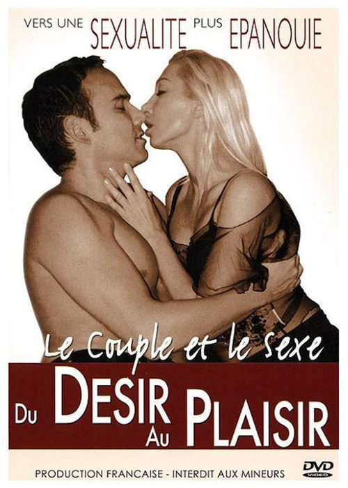 Le Couple et le sexe, Du désir au plaisir