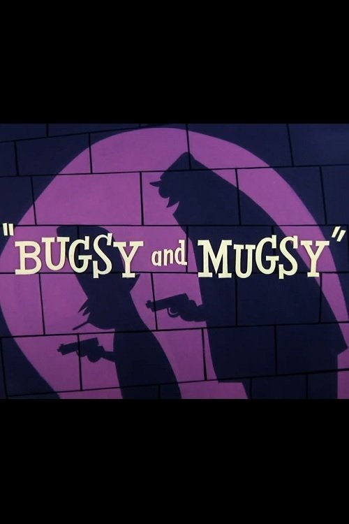 Bugsy and Mugsy poster