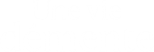 Une vie démente