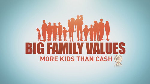 Big Family Values: More Kids Than Cash