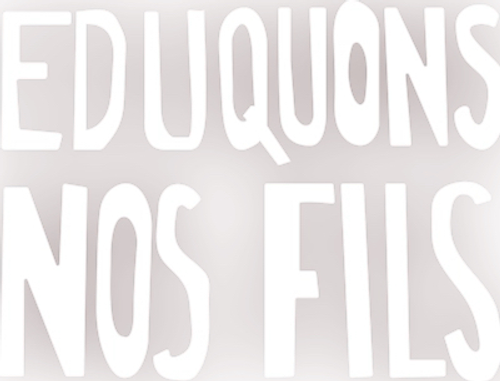ÉDUQUONS NOS FILS