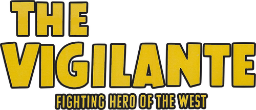 The Vigilante: Fighting Hero of the West