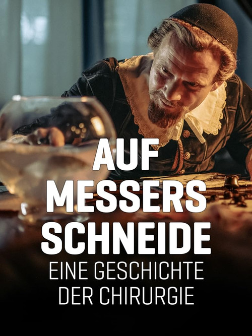 Auf Messers Schneide - Eine Geschichte der Chirurgie
