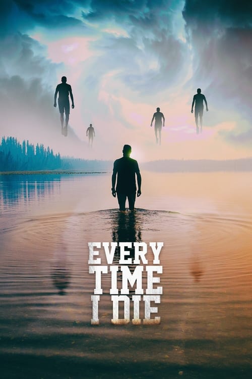 Every Time I Die Movie Poster Image