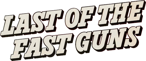 The Last of the Fast Guns