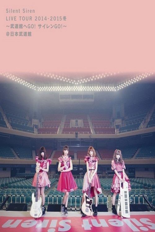 Poster for Silent Siren Live Tour 2014→2015 Winter ~GO to Budokan! Siren GO!~ @Nippon Budokan (2015)