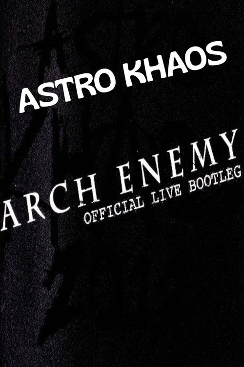 Arch Enemy - Astro Khaos (Official Live Bootleg)