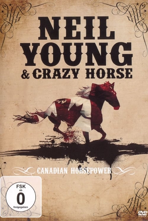 Neil Young & Crazy Horse: Canadian Horsepower 2012