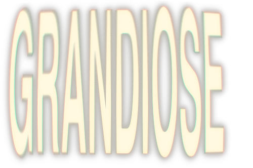 Grandiose