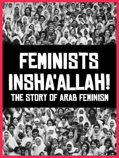 Feminists Insha'allah! The Story of Arab Feminism poster