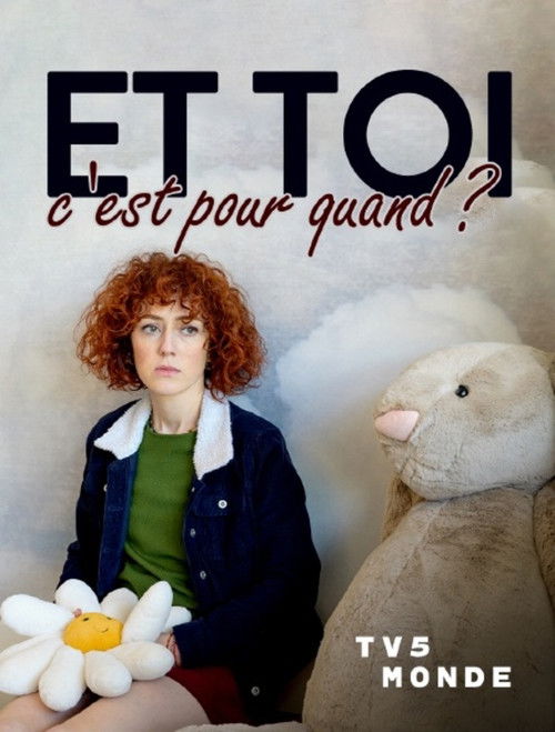 Et toi, c’est pour quand ? poster