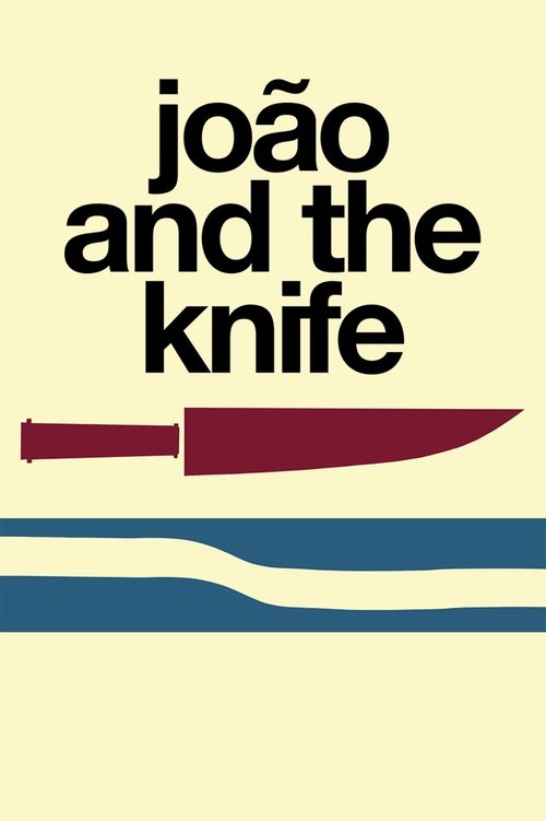 João and the Knife 1972 João and the Knife 1972