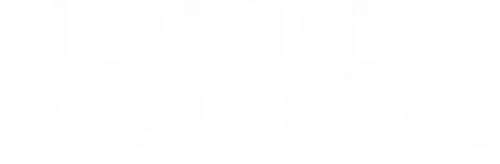 Terror en Chernóbil