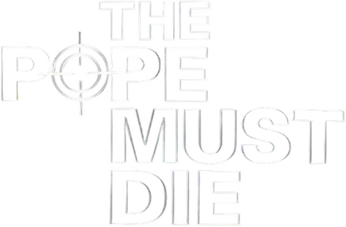 The Pope Must Die