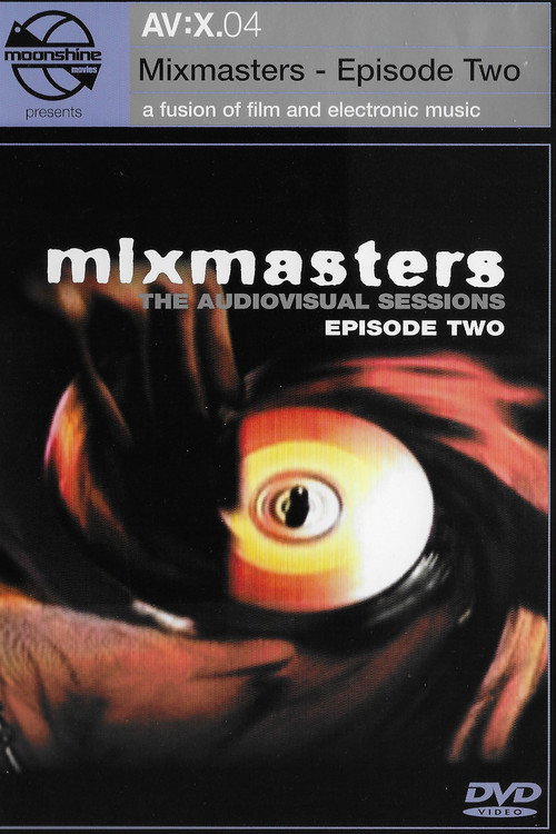 Moonshine Movies Present AV:X.04: Mixmasters Episode 2