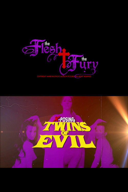 The Flesh and the Fury: X-posing Twins of Evil