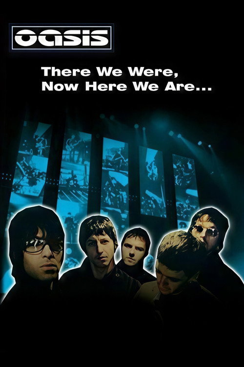 There We Were, Now Here We Are... The Making of Oasis - BELGESEL Afişi