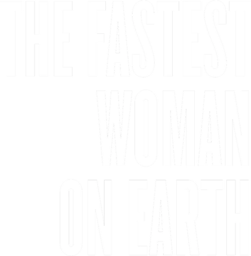 The Fastest Woman on Earth