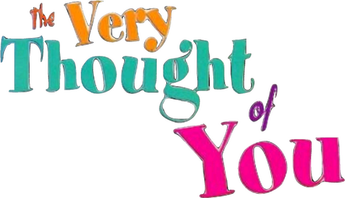 The Very Thought of You