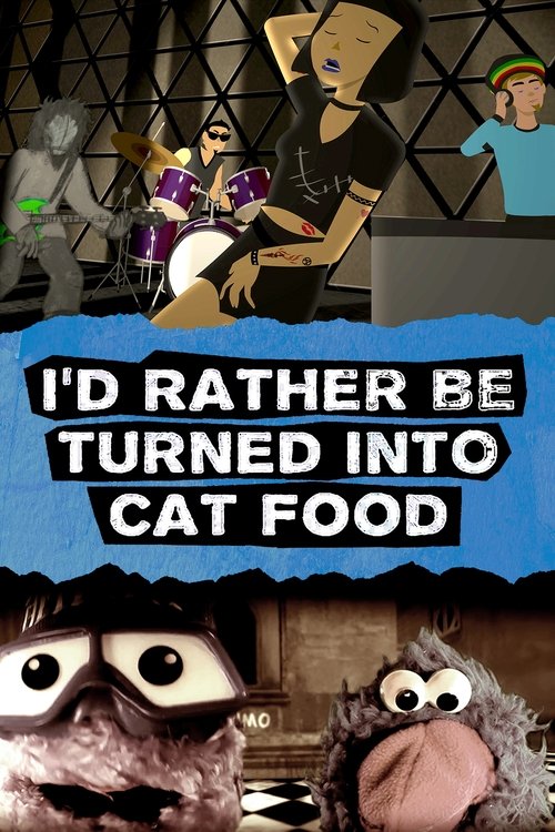 I'd Rather Be Turned Into Cat Food I'd Rather Be Turned Into Cat Food
