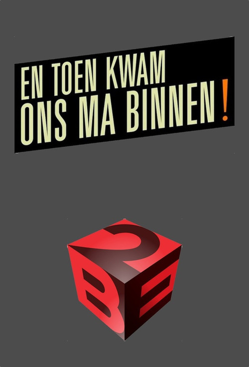 En Toen Kwam Ons Ma Binnen