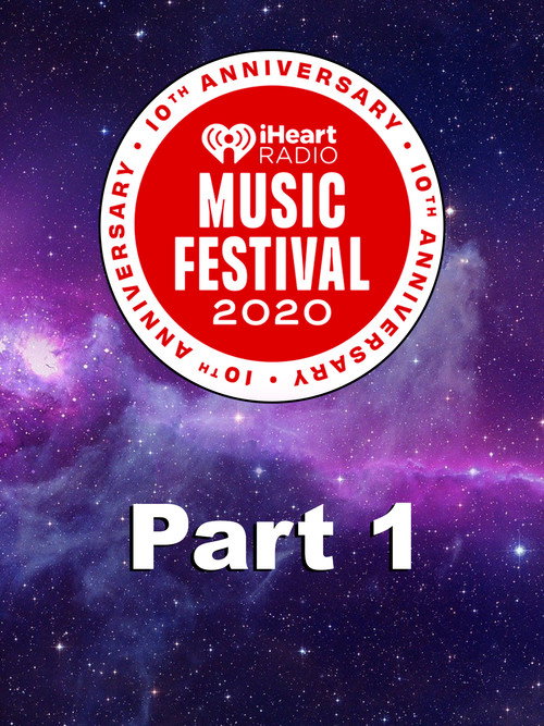 IHeartRadio Music Festival 2020 Part 1