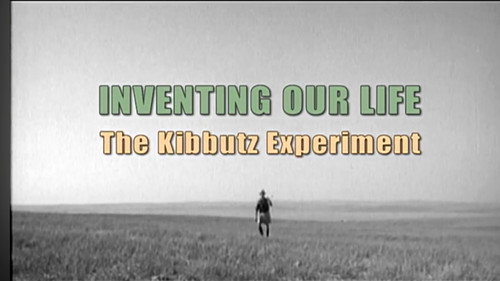 Inventing Our Life: The Kibbutz Experiment