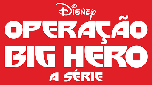 Big Hero 6 The Series