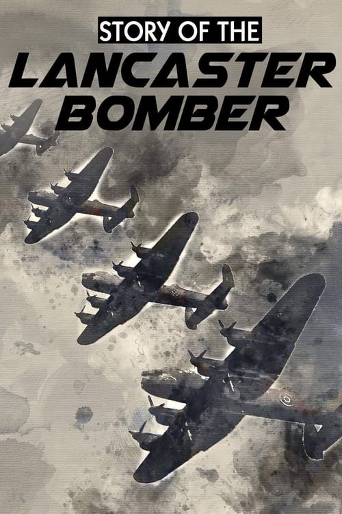 Story of the Lancaster Bomber