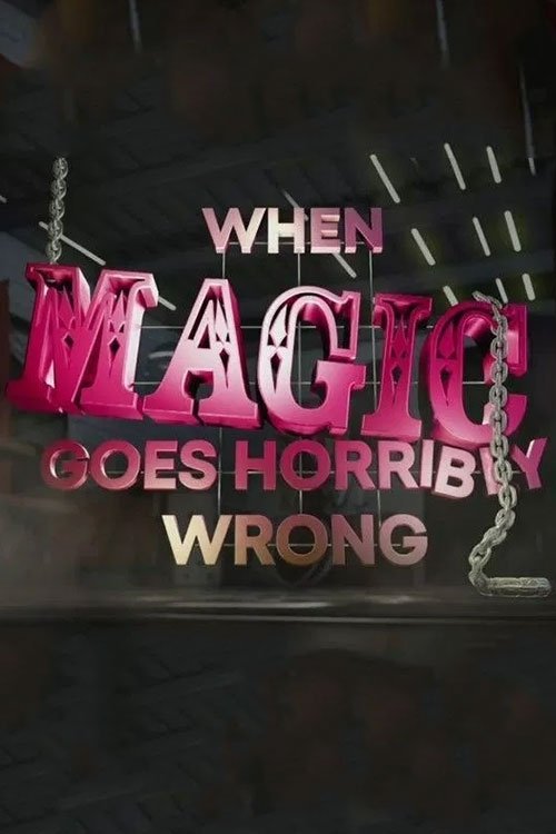 When Magic Goes Horribly Wrong Movie Poster Image