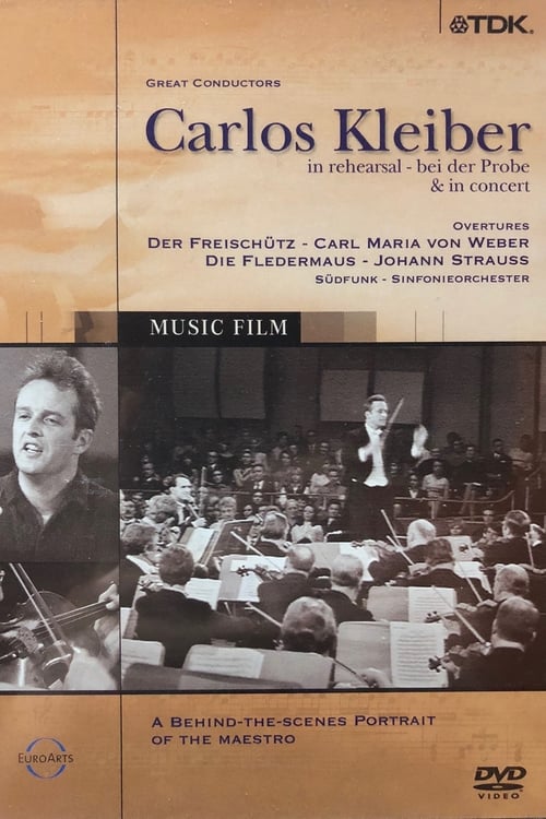 Carlos Kleiber - bei der Probe & in concert 2003