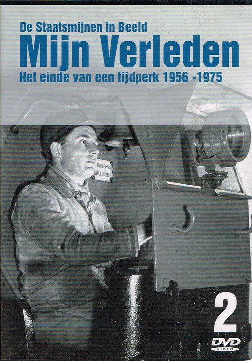 De Staatsmijnen in Beeld - Mijn Verleden - Het einde van een tijdperk 1956-1975 Deel 2