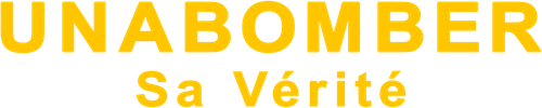 Unabomber : Sa vérité