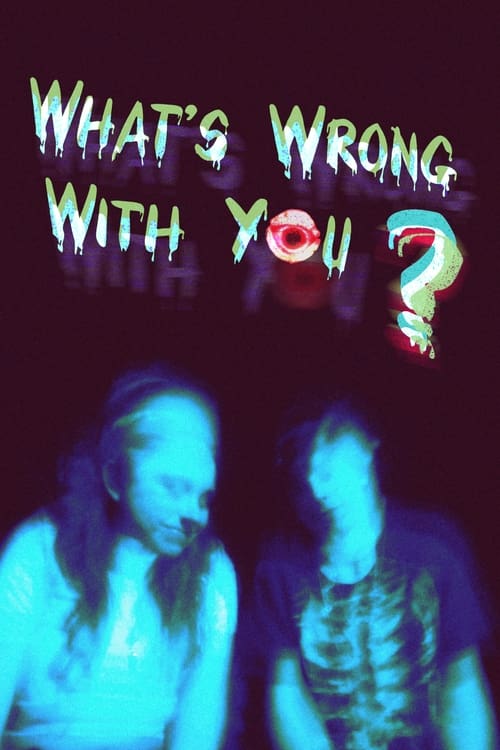 What's Wrong With You? (2024)