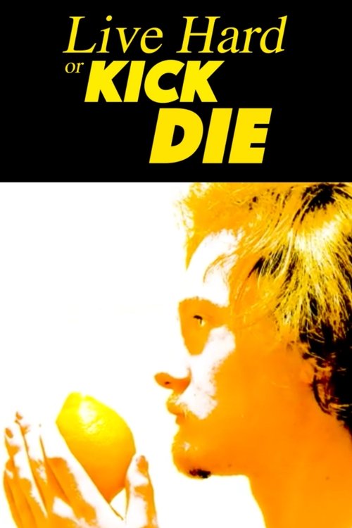 Live Hard or Kick Die movie poster player