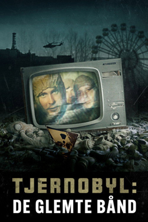 Tjernobyl: De glemte bånd