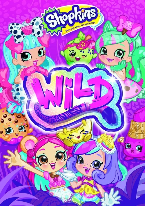 Shopkins: Wild (2018)